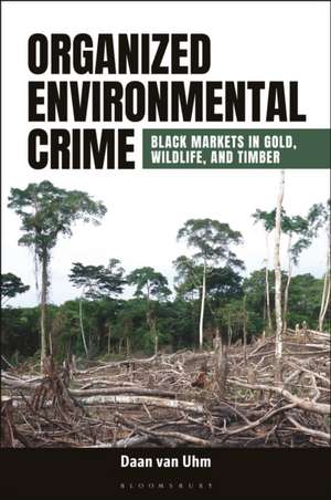 Organized Environmental Crime de Daan van (Utrecht Universitythe Netherlands) Uhm