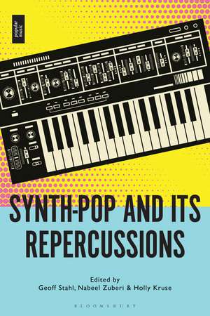 Synth-Pop and Its Repercussions de Geoff Stahl