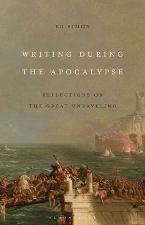 Writing During the Apocalypse de Ed Simon