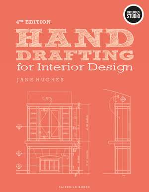 Hand Drafting for Interior Design: with STUDIO de Jane Hughes