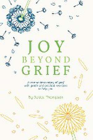 Joy Beyond Grief de Janice Thompson