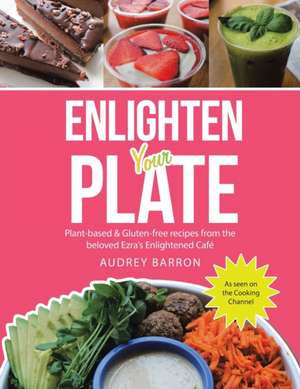 Enlighten Your Plate de Audrey Barron