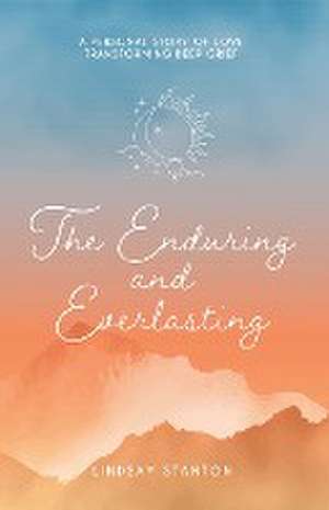 The Enduring & Everlasting de Lindsay Stanton