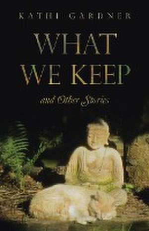 What We Keep de Kathi Gardner