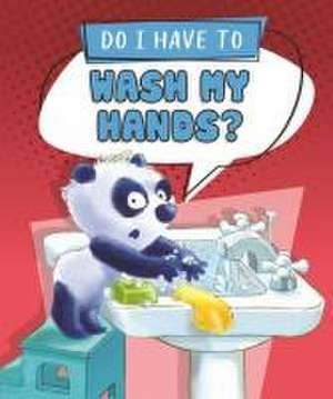 Do I Have to Wash My Hands? de Sequoia Kids Media