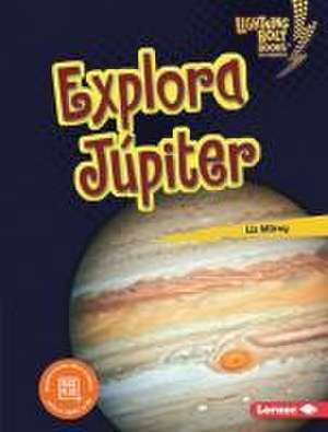Explora Júpiter (Explore Jupiter) de Liz Milroy