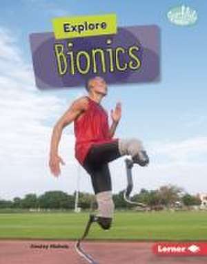 Explore Bionics de Ainsley Nichols