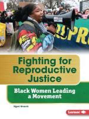 Fighting for Reproductive Justice de Ngeri Nnachi