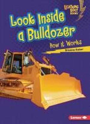 Look Inside a Bulldozer de Brianna Kaiser