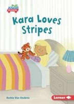 Kara Loves Stripes de Ruthie van Oosbree