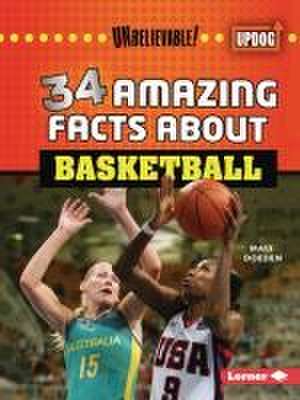 34 Amazing Facts about Basketball de Matt Doeden