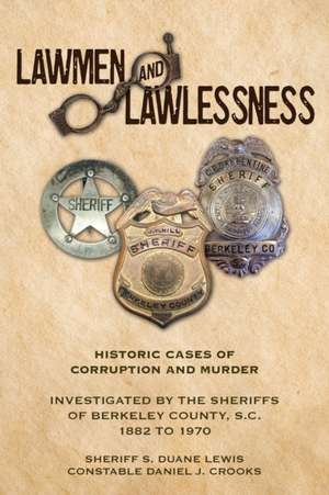 Lawmen And Lawlessness de Sheriff S. Duane Lewis