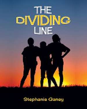 The Dividing Line de Stephanie Ganey