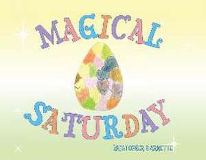 Magical Saturday de Kristopher Barnette