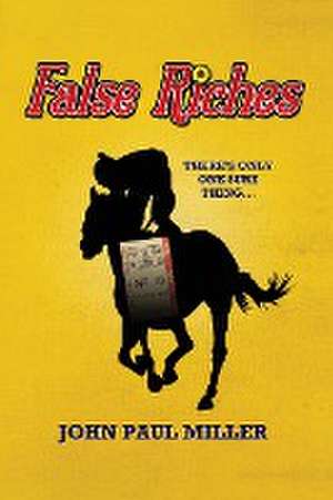 False Riches de John Paul Miller