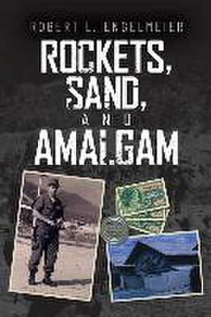 Rockets, Sand and Amalgam de Robert L Engelmeier