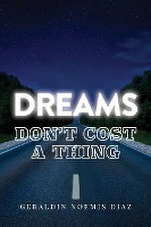 Dreams Don't Cost A Thing de Geraldin Noemis Diaz