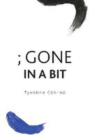 ; Gone In A Bit de Tyvonne Conrad