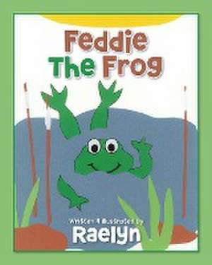 Feddie The Frog de Raelyn