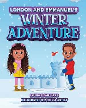 London and Emmanuel's Winter Adventure de Laura E. Williams