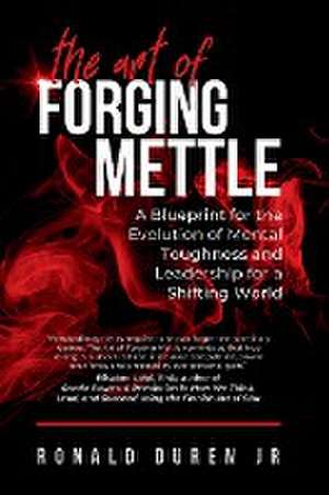 The Art of Forging Mettle de Ronald Duren Jr.