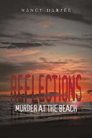 Reflections: Murder at the Beach de Nancy Harper