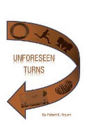 Unforeseen Turns de Robert E. Bryant