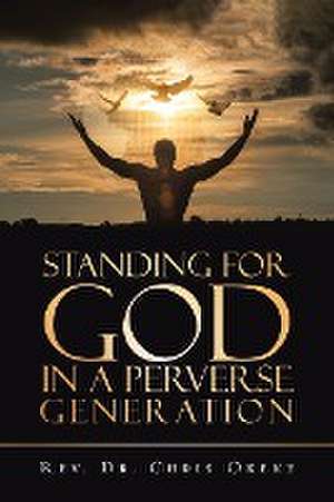 Standing for God in a Perverse Generation de Chris Okeke