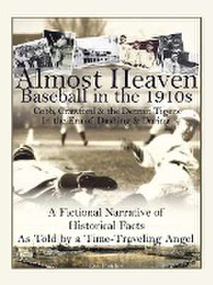 Almost Heaven: Baseball in the 1910s de Doc Fletcher