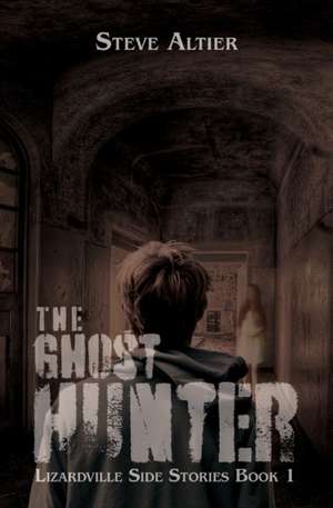 The Ghost Hunter de Steve Altier