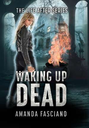 Waking Up Dead de Amanda Fasciano
