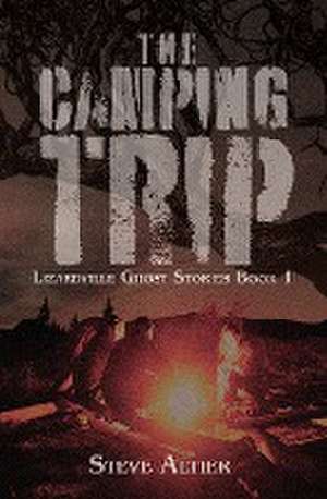 The Camping Trip de Steve Altier