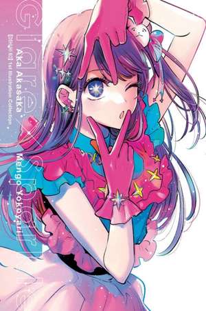 [Oshi No Ko] 1st Illustration Collection: Glare X Sparkle de Aka Akasaka