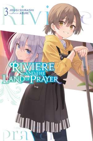 Riviere and the Land of Prayer, Vol. 3 (Light Novel) de Jougi Shiraishi