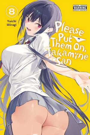 Please Put Them On, Takamine-San, Vol. 8 de Yuichi Hiiragi