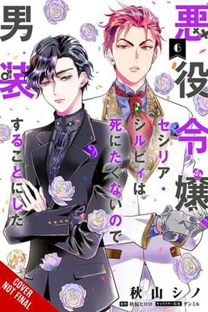 Cross-Dressing Villainess Cecilia Sylvie, Vol. 6 (Manga) de Hiroro Akizakura