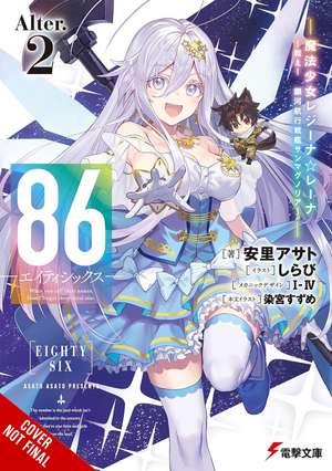 86--EIGHTY-SIX Alter.2 (light novel): Fight, Magical Girl Reina Lena! Go, Starship San Magnolia! de Asato Asato