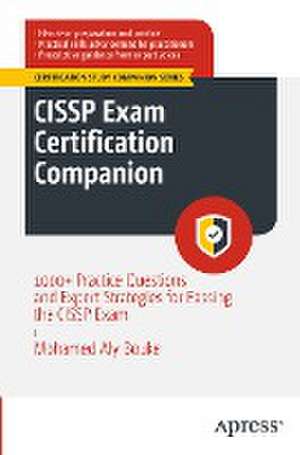 CISSP Exam Certification Companion: 1000+ Practice Questions and Expert Strategies for Passing the CISSP Exam de Mohamed Aly Bouke