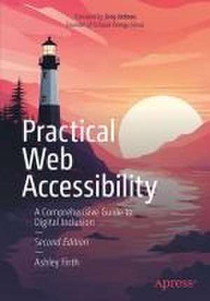 Practical Web Accessibility: A Comprehensive Guide to Digital Inclusion de Ashley Firth