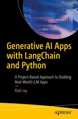 Generative AI Apps with LangChain and Python de Rabi Jay