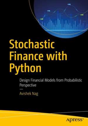 Stochastic Finance with Python de Avishek Nag