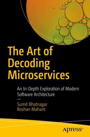 The Art of Decoding Microservices de Roshan Mahant