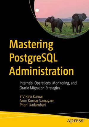Mastering PostgreSQL Administration de Y V Ravi Kumar