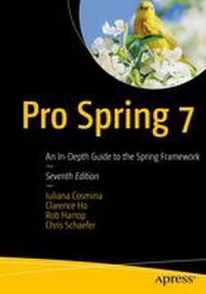 Pro Spring 7 Volume I de Iuliana Cosmina