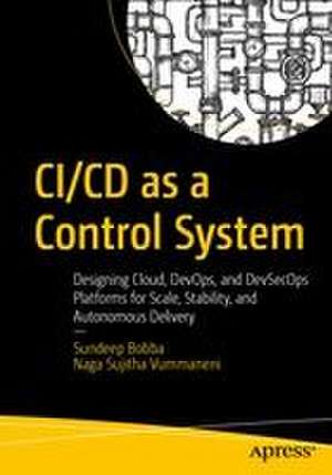 CI/CD as a Control System de Sundeep Bobba
