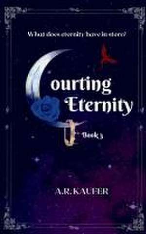 Courting Eternity de A. R. Kaufer