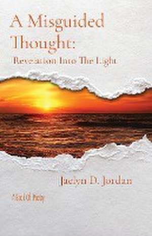 A Misguided Thought de Jaelyn D. Jordan