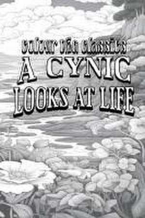 A Cynic Looks at Life de Colour the Classics