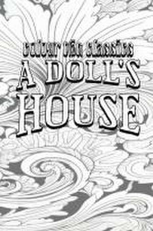 A Doll's House de Colour the Classics