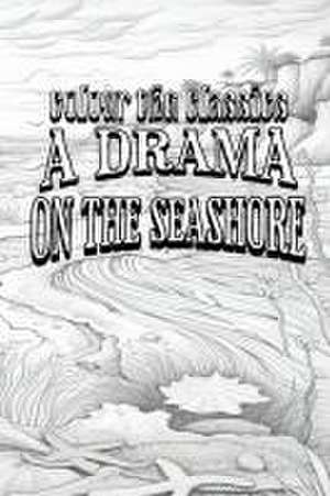 A Drama on the Seashore de Colour the Classics